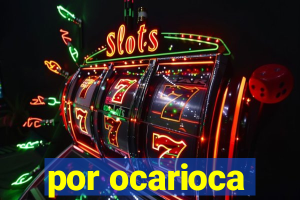por ocarioca